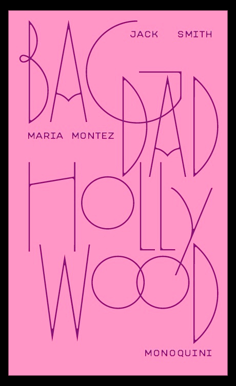 Bagdad Hollywood, à propos de Maria Montez • Jack Smith