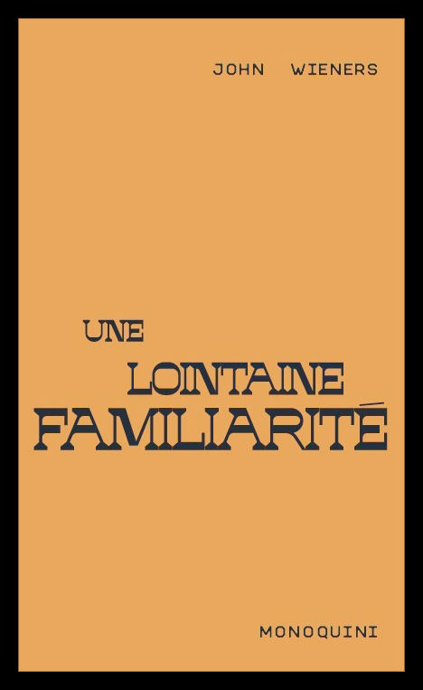 Une lointaine familiarité • John Wieners